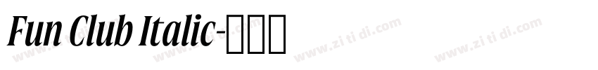Fun Club Italic字体转换 Fun Club Italic字体转换